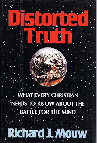 9780060660314: Distorted Truth: What Every Christian Needs to Know About the Battle for the Mind