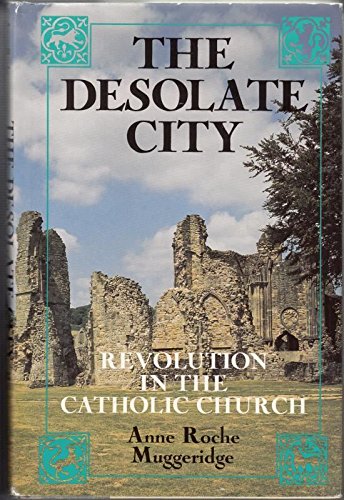 Stock image for The desolate city: Revolution in the Catholic Church for sale by Blue Vase Books