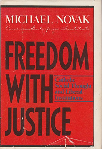Imagen de archivo de Freedom with Justice: Catholic Social Thought and Liberal Institutions a la venta por SecondSale