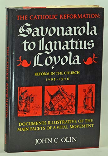 Stock image for Catholic Reformation: Savonarola to Ignatius Loyola, Reform in the Church, 1495-1540 for sale by HPB Inc.