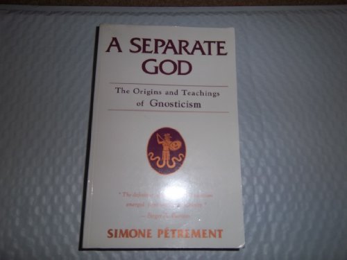 Beispielbild fr A Separate God: The Christian Origins of Gnosticism zum Verkauf von Heisenbooks
