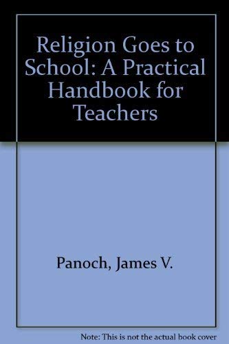 Beispielbild fr Religion Goes to School: A Practical Handbook for Teachers zum Verkauf von The Book Garden