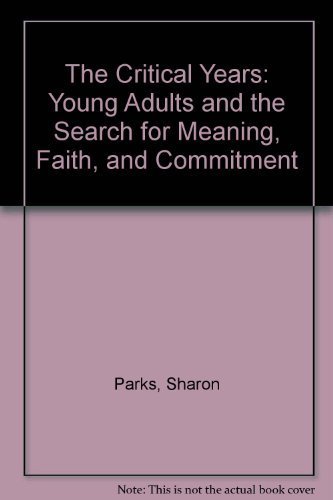 Imagen de archivo de The Critical Years: Young Adults and the Search for Meaning, Faith, and Commitment a la venta por Wonder Book