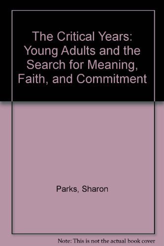 Stock image for The Critical Years: Young Adults and the Search for Meaning, Faith, and Commitment for sale by Wonder Book