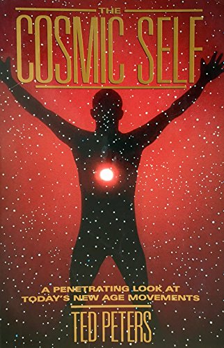 The Cosmic Self: A Penetrating Look at Today's New Age Movement