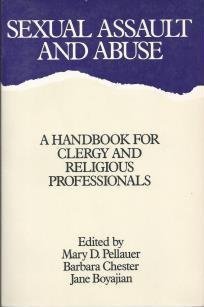 Imagen de archivo de Sexual Assault and Abuse: A Handbook for Clergy and Religious Professionals a la venta por Half Price Books Inc.