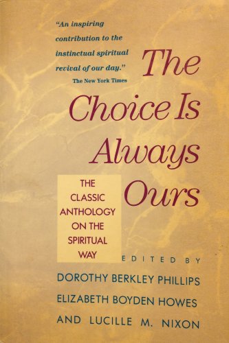 Imagen de archivo de The Choice is Always Ours - the classic anthology on the spiritual way (revised & abridged) a la venta por Ed Buryn Books