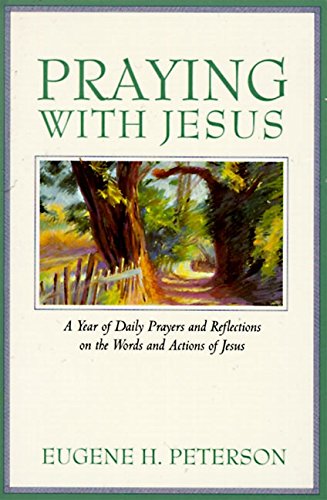 9780060665661: Praying with Jesus: Year of Daily Prayers and Reflections on the Words and Actions of Jesus