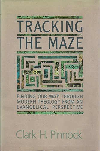 Stock image for Tracking the Maze: Finding Our Way Through Modern Theology from an Evangelical Perspective for sale by Wonder Book