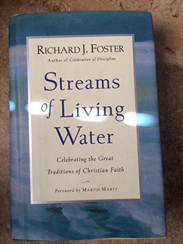 Imagen de archivo de Streams of Living Water: Celebrating the Great Traditions of Christian Faith a la venta por SecondSale