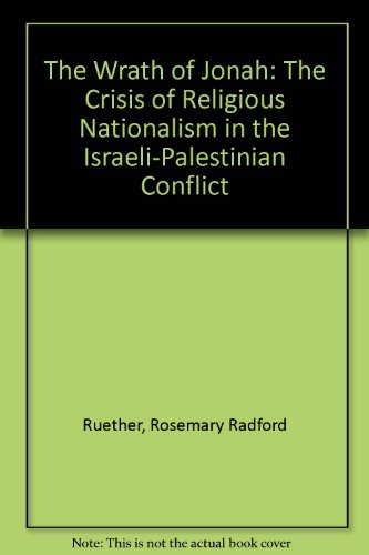 9780060668037: The Wrath of Jonah: The Crisis of Religious Nationalism in the Israeli-Palestinian Conflict