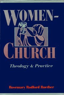 Stock image for Women-Church: Theology and Practice of Feminist Liturgical Communities for sale by RW Books