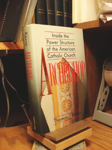 Stock image for Archbishop : Inside the Power Structure of the American Catholic Church for sale by Better World Books