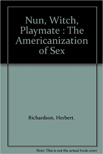 9780060668532: Nun, Witch, Playmate: The Americanization of Sex