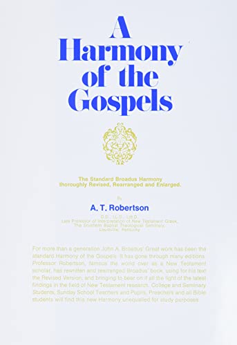 Beispielbild fr A Harmony of the Gospels: Based on the Broadus Harmony in the Revised Version zum Verkauf von ThriftBooks-Atlanta