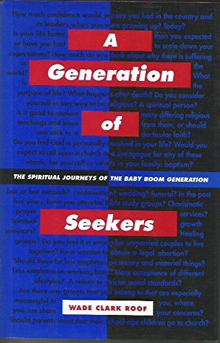 Beispielbild fr A Generation of Seekers : The Spiritual Journeys of the Baby Boom Generation zum Verkauf von Better World Books