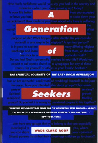 Beispielbild fr A Generation of Seekers: The Spiritual Journeys of the Baby Boom Generation zum Verkauf von Wonder Book