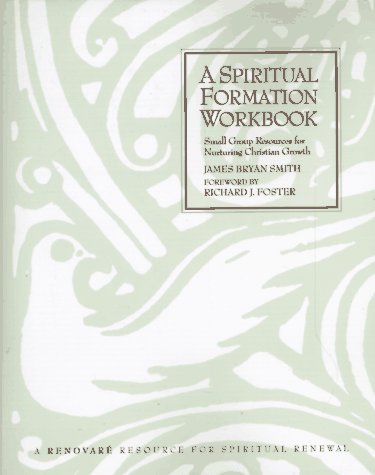 Beispielbild fr A Spiritual Formation Workbook: Small Group Resources for Nurturing Christian Growth zum Verkauf von WorldofBooks