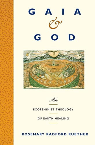 Beispielbild fr Gaia and God : An Ecofeminist Theology of Earth Healing zum Verkauf von Better World Books