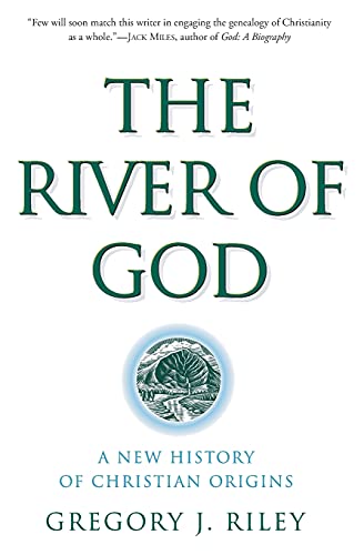 Imagen de archivo de River of God, The: A New History of Christian Origins a la venta por SecondSale