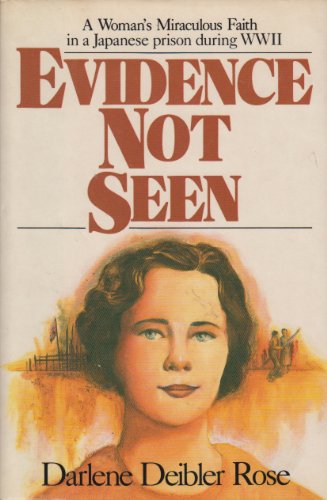 Stock image for Evidence not seen: A woman's miraculous faith in a Japanese prison camp during WWII for sale by Jenson Books Inc
