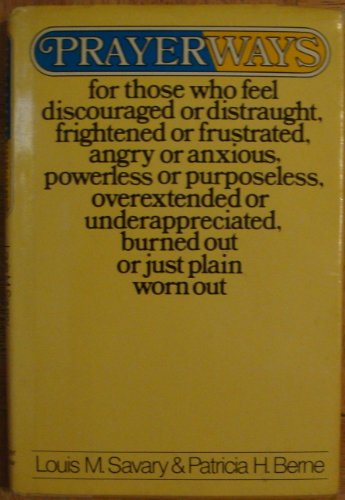 Stock image for Prayerways for Those Who Felt Discouraged or Distraught, Frightened or Frustrated, Angry or Anxious, Powerless or Purposeless, Over-Extended or Under- for sale by Gulf Coast Books