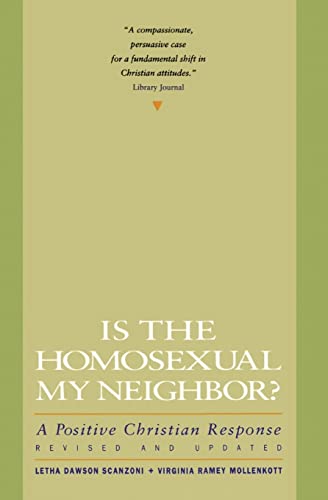 Is the Homosexual My Neighbor? Revised and Updated: Positive Christian Response, A (9780060670788) by Scanzoni, Letha Dawson; Mollenkott, Virginia Ramey