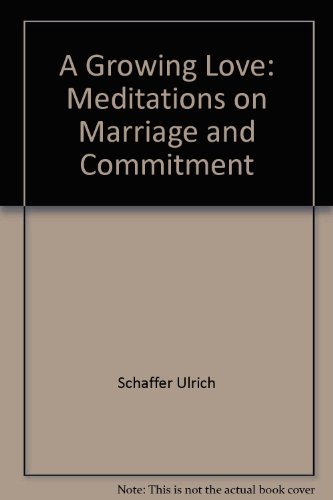 9780060670795: Title: A growing love Meditations on marriage and commitm