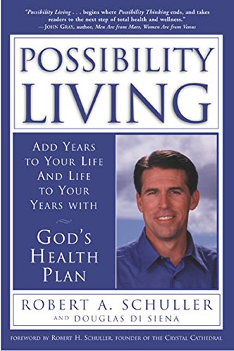 Stock image for Possibility Living : Add Years to Your Life and Life to Your Years with God's Health Plan for sale by Better World Books: West
