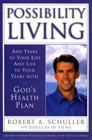 9780060670863: Possibility Living: Add Years to Your Life and Life to Your Years with God's Health Plan