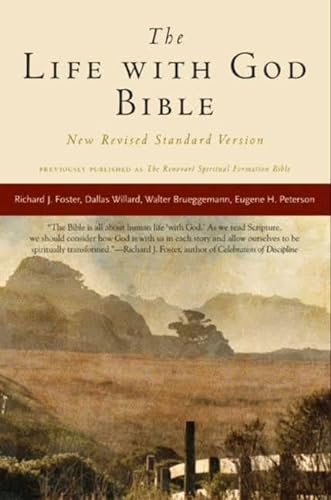 The Life with God Bible - Peterson, Eugene H., Foster, Richard J., Willard, Dallas, Renovare Inc. Staff