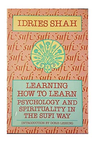 Beispielbild fr Learning How to Learn: Psychology and Spirituality in the Sufi Way zum Verkauf von Wonder Book