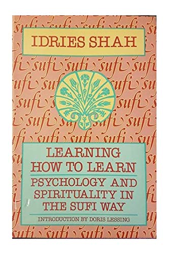 Stock image for Learning How to Learn: Psychology and Spirituality in the Sufi Way for sale by Wonder Book