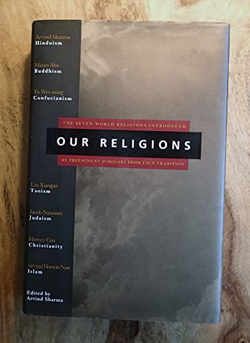 Stock image for Our Religions : The Seven World Religions Introduced by Preeminent Scholars from Each Tradition for sale by Better World Books