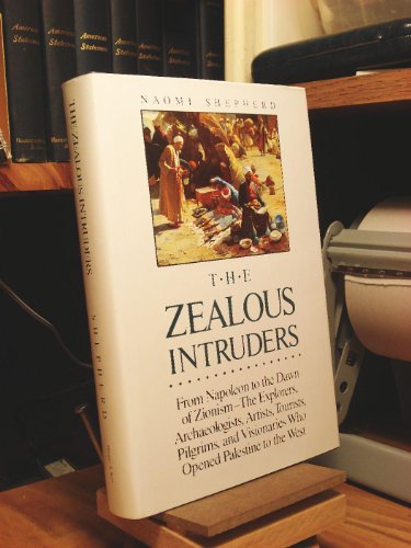 9780060672713: The Zealous Intruders: The Western Rediscovery of Palestine