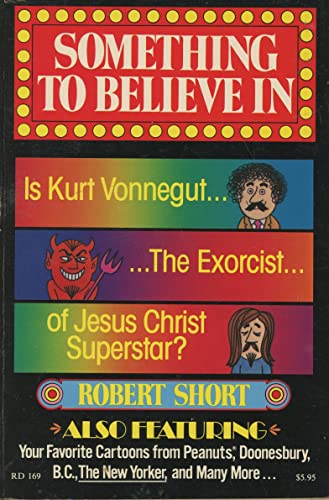 Beispielbild fr Something to Believe in: Is Kurt Vonnegut the Exorcist of Jesus Christ Superstar? zum Verkauf von Ammareal