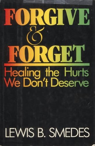 Beispielbild fr Forgive and Forget : Healing the Hurts We Don't Deserve zum Verkauf von Better World Books