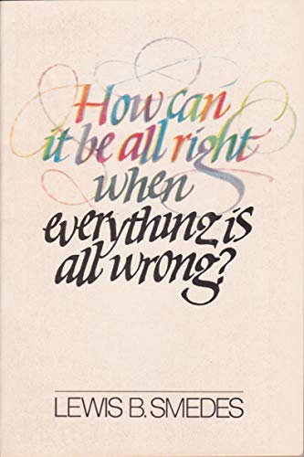 Stock image for How Can It Be All Right When Everything Is All Wrong? for sale by Better World Books: West