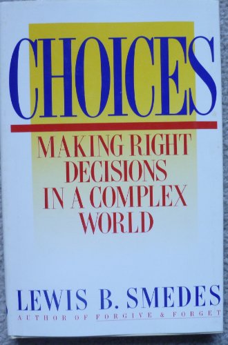 Beispielbild fr Choices: Making Right Decisions in a Complex World zum Verkauf von Wonder Book