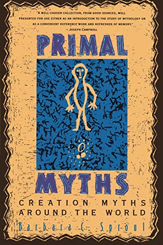 Primal Myths: Creation Myths Around the World