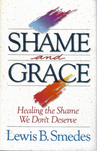 Beispielbild fr Shame and Grace: Healing the Shame We Don't Deserve zum Verkauf von Wonder Book