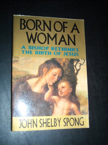 9780060675295: Born of a Woman: A Bishop Rethinks the Birth of Christ