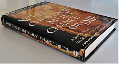 Beispielbild fr Why Christianity Must Change or Die: A Bishop Speaks To Believers In Exile A New Reformation of the Church's Faith & Practice zum Verkauf von Wonder Book