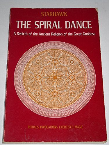 Beispielbild fr The Spiral Dance: A Rebirth of the Ancient Religion of the Great Goddess zum Verkauf von HPB-Ruby