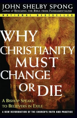 Stock image for Why Christianity Must Change or Die: A Bishop Speaks to Believers In Exile for sale by SecondSale