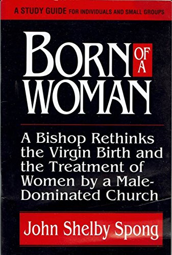 Stock image for Born of a Woman Study Guide: a Bishop Rethinks the Birth of Jesus for sale by Readers Cove Used Books & Gallery