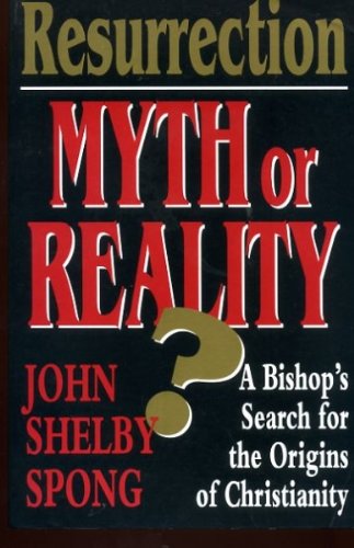 9780060675479: Resurrection: Myth or Reality? : A Bishop's Search for the Origins of Christianity