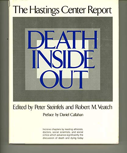 9780060675769: Title: Death inside out The Hastings Center report