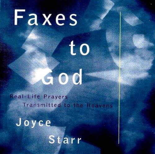 Stock image for Faxes to God: Real-Life Prayers Transmitted to the Heavens for sale by SecondSale