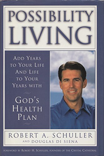 Stock image for Possibility Living ADD YEARS TO YOUR LIFE AND LIFE TO YOUR YEARS WITH GOD'S HEALTH PLAN for sale by Wonder Book